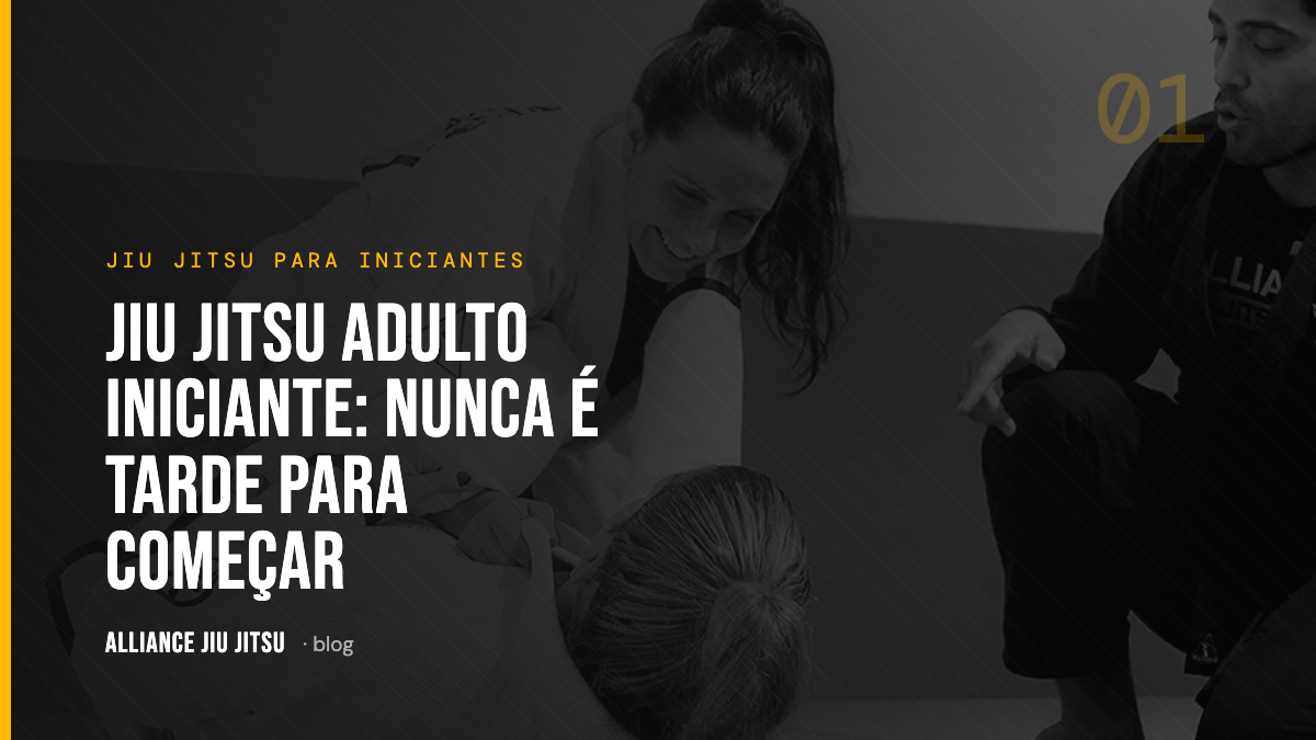 Jiu jitsu adulto iniciante: nunca é tarde para começar